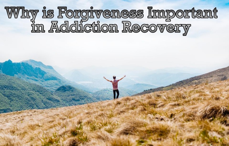 Why is Forgiveness Important in Addiction Recovery?
