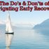 The Do’s and Don’ts of Navigating Early Recovery